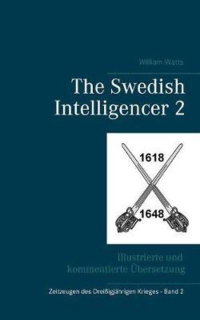 The Swedish Intelligencer Band 2 - Watts - Bøger -  - 9783746043616 - 9. april 2018