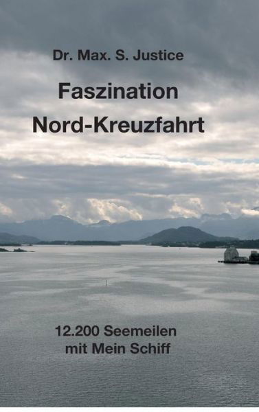 Cover for S Justice · Faszination Nord-Kreuzfahrt (Book) (2018)