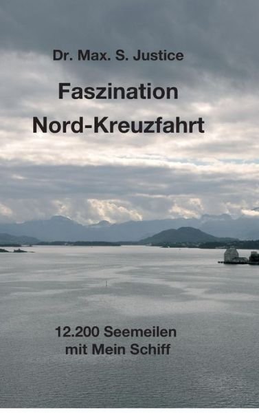 Cover for Justice · Faszination Nord-Kreuzfahrt (Book) (2018)