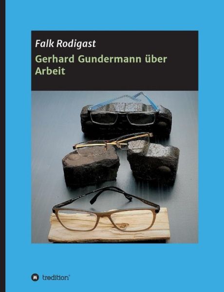 Cover for Rodigast · Gerhard Gundermann über Arbeit (Book) (2018)