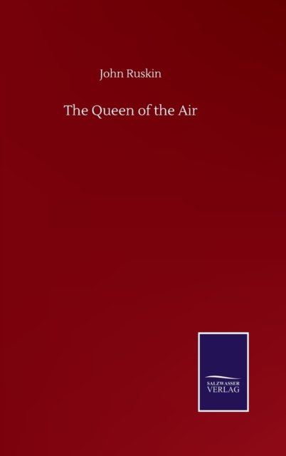 Cover for John Ruskin · The Queen of the Air (Gebundenes Buch) (2020)