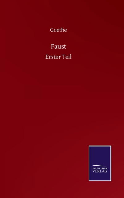 Faust: Erster Teil - Goethe - Bücher - Salzwasser-Verlag Gmbh - 9783752516616 - 20. September 2020