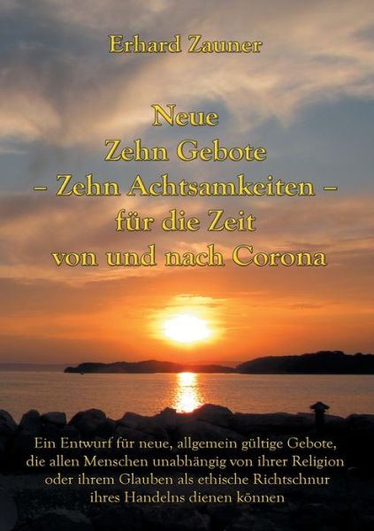 Cover for Erhard Zauner · Neue Zehn Gebote - Zehn Achtsamkeiten - fur die Zeit von und nach Corona (Pocketbok) (2021)