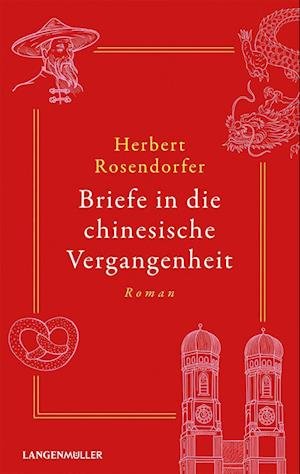 Cover for Herbert Rosendorfer · Briefe in die chinesische Vergangenheit (Book) (2023)