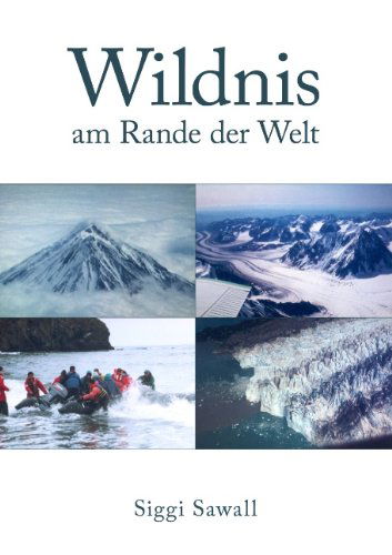 Cover for Siggi Sawall · Wildnis Am Rande Der Welt (Paperback Book) [German edition] (2005)