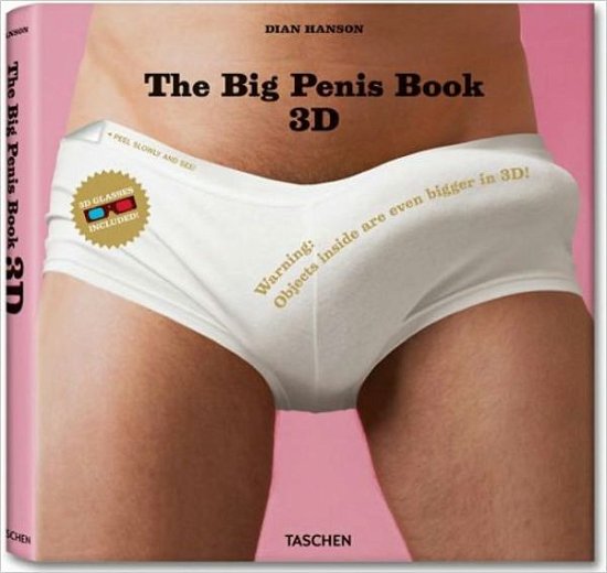 Big Penis Book 3D - Dian Hanson - Böcker - Taschen GmbH - 9783836526616 - 1 maj 2011