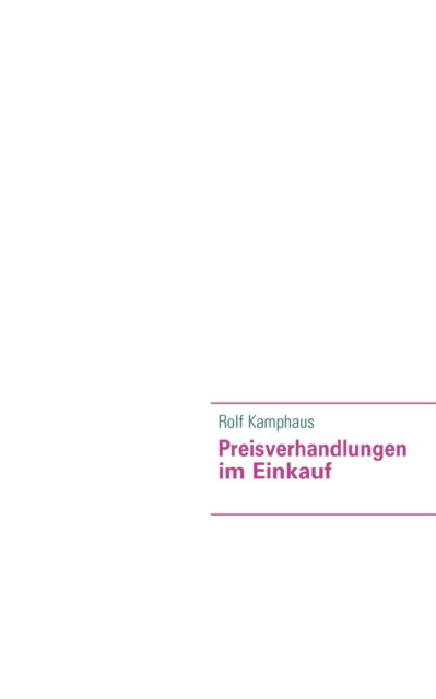 Cover for Rolf Kamphaus · Preisverhandlungen im Einkauf (Paperback Book) [German edition] (2010)