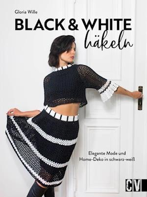 Gloria Wille · Black & White HÃ¤keln (Buch)