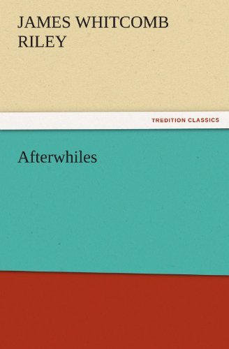 Cover for James Whitcomb Riley · Afterwhiles (Tredition Classics) (Taschenbuch) (2011)