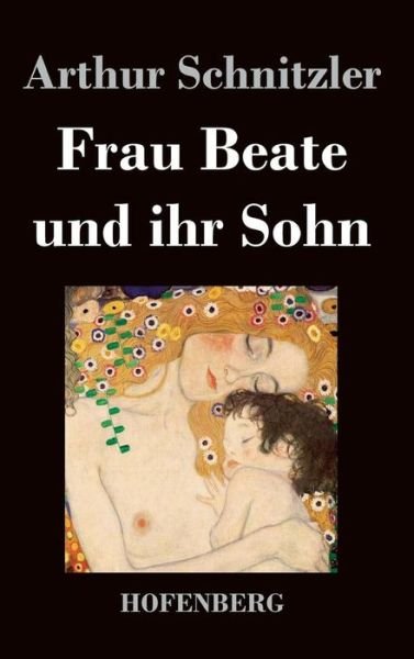 Cover for Arthur Schnitzler · Frau Beate Und Ihr Sohn (Hardcover bog) (2015)