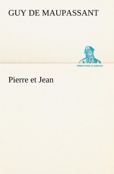 Cover for Guy De Maupassant · Pierre et Jean (Tredition Classics) (French Edition) (Pocketbok) [French edition] (2012)