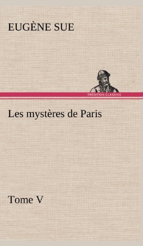 Cover for Eug Ne Sue · Les Myst Res De Paris, Tome V (Hardcover bog) [French edition] (2012)