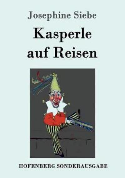 Cover for Siebe · Kasperle auf Reisen (Bok) (2016)