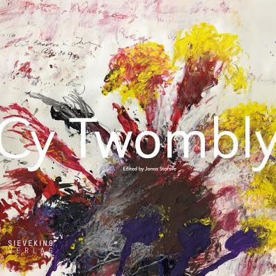 Cover for Jonas Storsve · Cy Twombly (Hardcover Book) (2017)