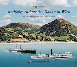 Cover for Beppo Beyerl · Streifzüge entlang der Donau in Wien (Book) (2023)