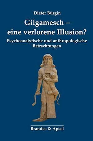 Cover for Dieter Bürgin · Gilgamesch - eine verlorene Illusion? (Paperback Book) (2019)