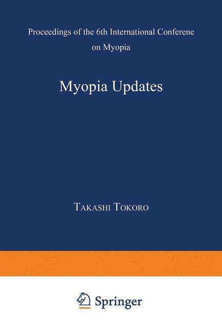 Takashi Tokoro · Myopia Updates: Proceedings of the 6th International Conference on Myopia (Pocketbok) [1998 edition] (2014)