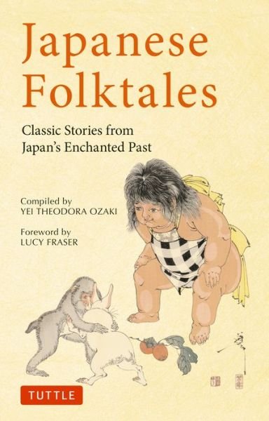 Cover for Yei Theodora Ozaki · Japanese Folktales: Classic Stories from Japan's Enchanted Past - Tuttle Classics (Paperback Bog) (2018)