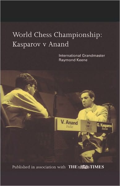 Cover for Raymond Keene · World Chess Championship: Kasparov V Anand (Paperback Book) [Annotated edition] (2009)