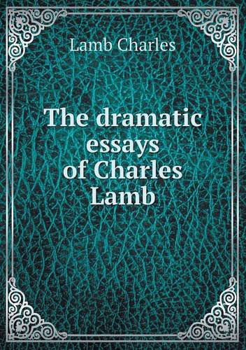 Cover for Lamb Charles · The Dramatic Essays of Charles Lamb (Paperback Book) (2013)