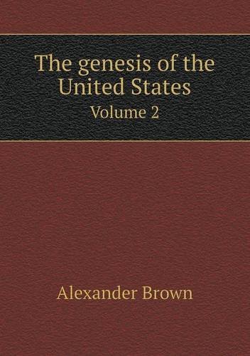 Cover for Alexander Brown · The Genesis of the United States Volume 2 (Pocketbok) (2013)