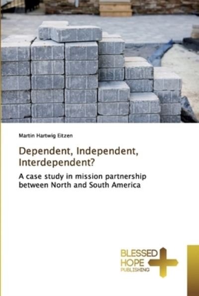 Cover for Eitzen · Dependent, Independent, Interdep (Buch) (2019)