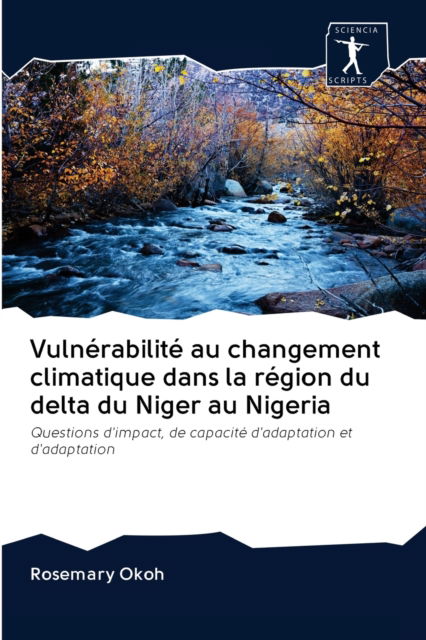 Cover for Rosemary Okoh · Vulnerabilite au changement climatique dans la region du delta du Niger au Nigeria (Paperback Book) (2020)