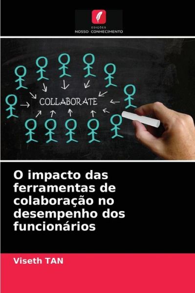Cover for Viseth Tan · O impacto das ferramentas de colaboracao no desempenho dos funcionarios (Paperback Book) (2021)