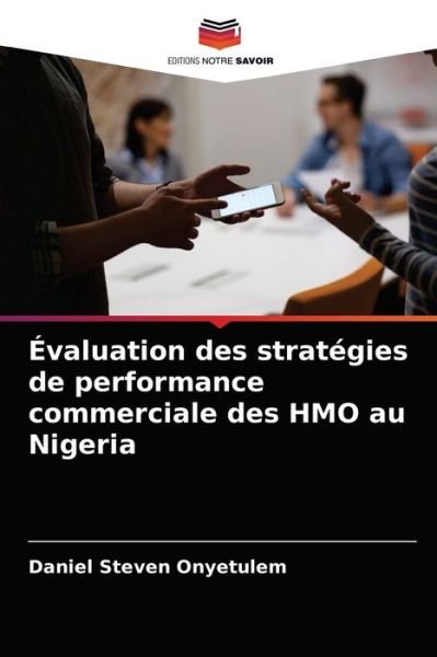 Cover for Daniel Steven Onyetulem · Evaluation des strategies de performance commerciale des HMO au Nigeria (Taschenbuch) (2021)