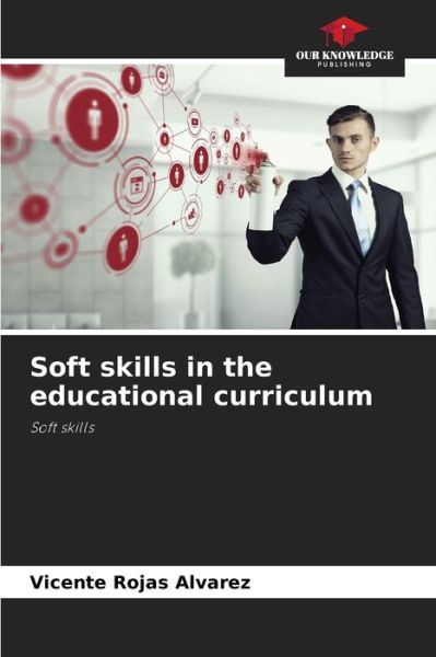 Cover for Vicente Rojas Alvarez · Soft skills in the educational curriculum (Paperback Book) (2021)