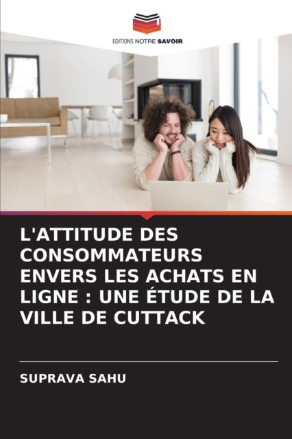 Cover for Suprava Sahu · L'Attitude Des Consommateurs Envers Les Achats En Ligne (Paperback Book) (2021)