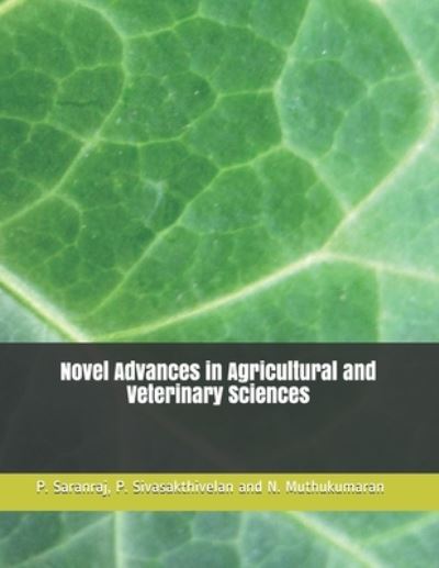 Novel Advances in Agricultural and Veterinary Sciences - P Sivasakthivelan - Libros - JPS Scientific Publications - 9788194193616 - 21 de mayo de 2021