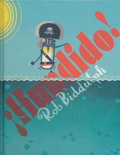 Cover for Rob Biddulph · Hundido! (Hardcover Book) (2018)