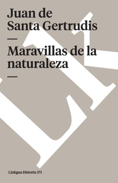 Cover for Juan De Santa Gertrudis · Maravillas De La Naturaleza (Memoria) (Spanish Edition) (Paperback Book) [Spanish edition] (2024)