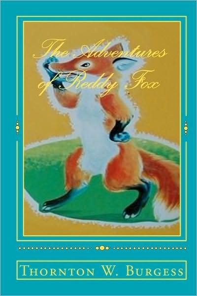 The Adventures of Reddy Fox - Thornton W. Burgess - Books - IAP - 9788562022616 - March 14, 2009