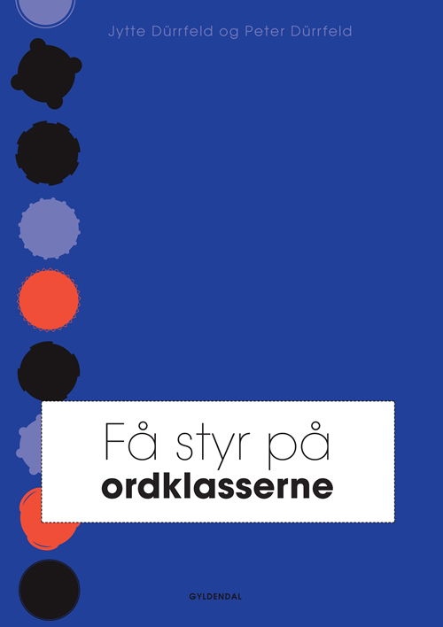 Cover for Peter Dürrfeld; Jytte Bech Dürrfeld · Få styr på ordklasserne (Sewn Spine Book) [1st edition] (2012)