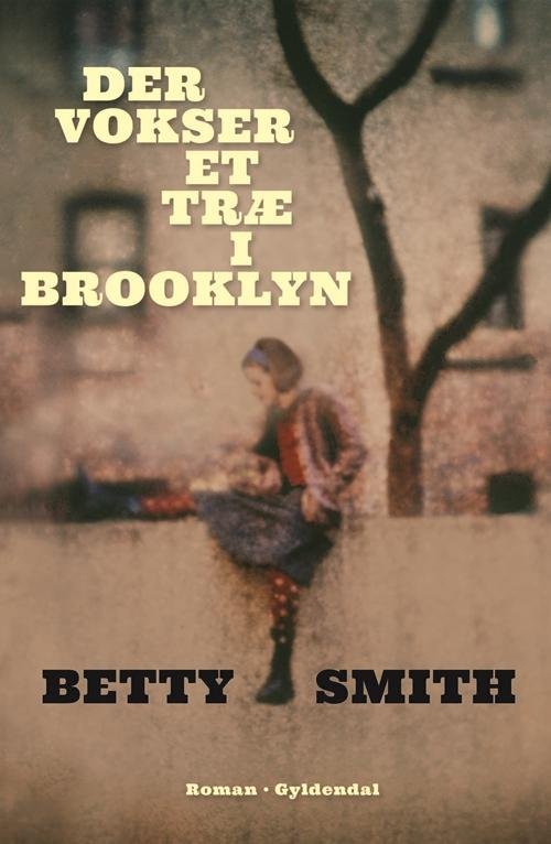 Cover for Betty Smith · Der vokser et træ i Brooklyn (Bound Book) [1st edition] (2016)