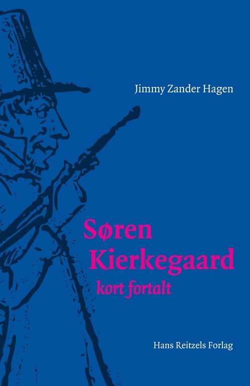 Cover for Jimmy Zander Hagen · Søren Kierkegaard - kort fortalt (Bound Book) [1. Painos] (2011)