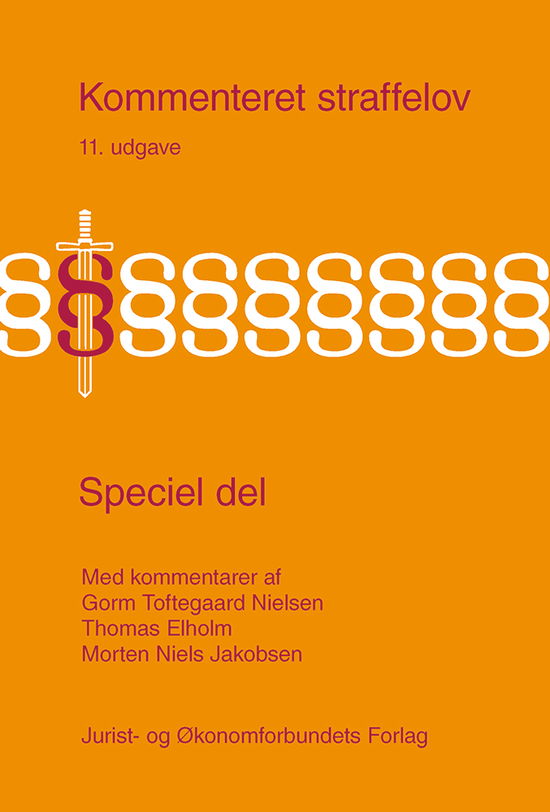 Kommenteret straffelov - Speciel del - Gorm Toftegaard Nielsen, Thomas Elholm & Morten Niels Jakobsen - Libros - Djøf Forlag - 9788757433616 - 1 de agosto de 2017