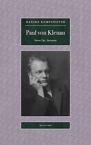 Danske Komponister: Paul von Klenau - Steen Chr. Steensen - Böcker - Multivers - 9788779172616 - 12 februari 2021