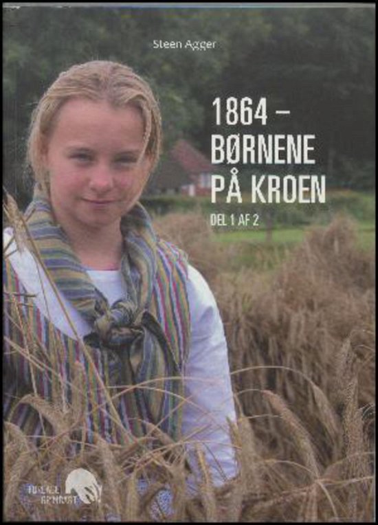 Cover for Steen Agger · 1864: Del 1: Børnene på kroen (Bog) (2016)