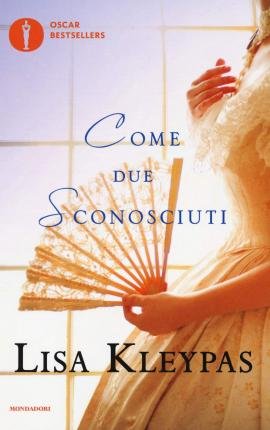 Cover for Lisa Kleypas · Come Due Sconosciuti (Book)