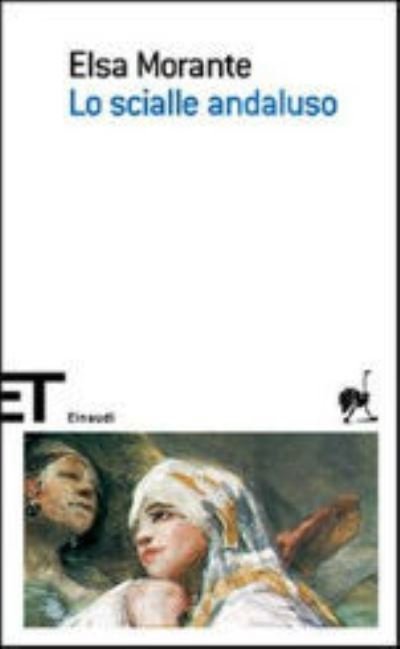 Lo scialle andaluso - Elsa Morante - Bøger - Einaudi - 9788806227616 - 5. januar 1996