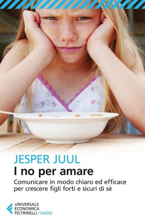Cover for Jesper Juul · I No Per Amare. Comunicare In Modo Chiaro Ed Efficace Per Crescere Figli Forti E Sicuri Di Se (Bok)