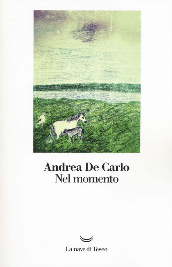 Cover for Andrea De Carlo · Nel Momento (Book)