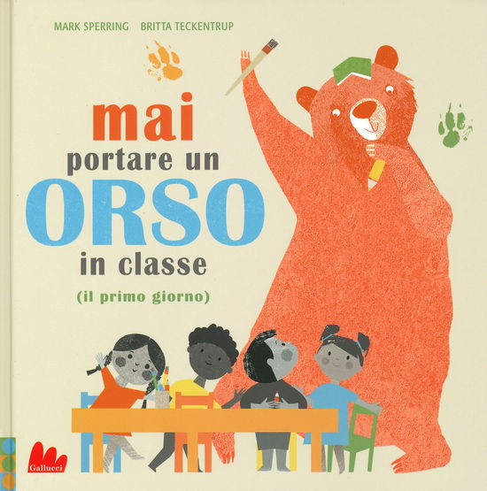 Cover for Mark Sperring · Mai Portare Un Orso In Classe (Il Primo Giorno). Ediz. A Colori (Book)