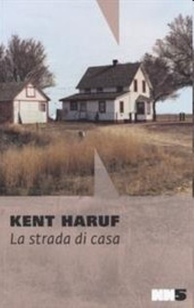 Cover for Kent Haruf · La Strada Di Casa (Book)