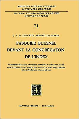 J.A.G. Tans · Temporary Title 19991103: Correspondance Avec Fran&Ccedil; Ois Barberini Et m&Eacute; Moires Sur La Mise &Agrave; l'Index De Son - Archives Internationales D'histoire Des Idees. / International Archives of the History of Ideas (Hardcover Book) [1974 edition] (1974)