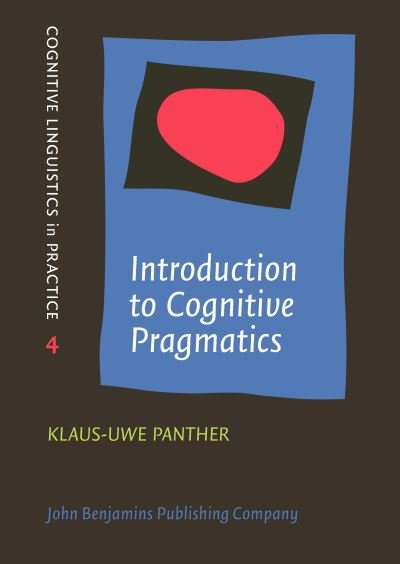 Cover for Panther, Klaus-Uwe (University of Hamburg) · Introduction to Cognitive Pragmatics - Cognitive Linguistics in Practice (Paperback Book) (2022)