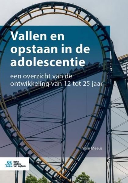 Vallen en opstaan in de adolescentie: een overzicht van de ontwikkeling van 12 tot 25 jaar - Wim Meeus - Livres - Bohn Stafleu van Loghum - 9789036823616 - 16 août 2019